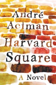 Andre Aciman, Harvard Square: A Novel
