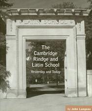 The Cambridge Rindge & Latin School: Yesterday and Today