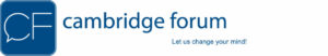 logo of Cmabridge Forum - "Let us change your mind!"