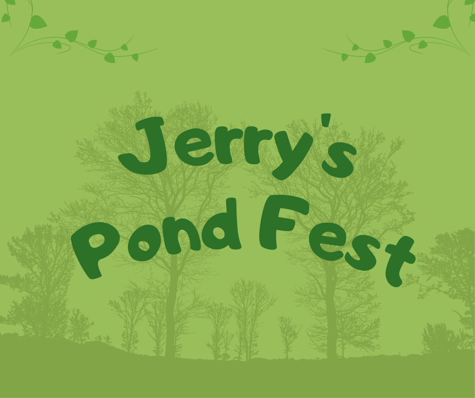 A light green background with faded darker green trees and the words "Jerry's Pond Fest"