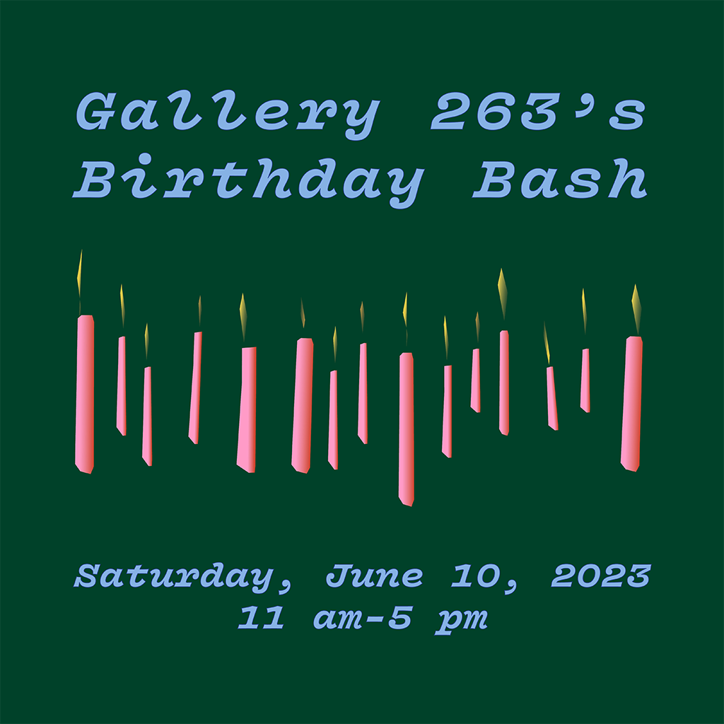 Gallery 263's Birthday Bash Saturday June 10, 2023 11am–5pm