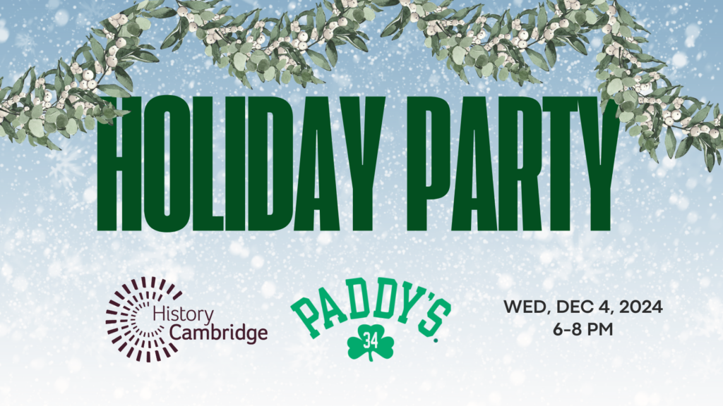 Graphic reads "Holiday Party" in green with History Cambridge and Paddy's logos